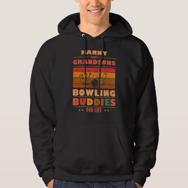 Sincere Grandsons NANNY Buddies For Life Bowling Hoodie (Front)