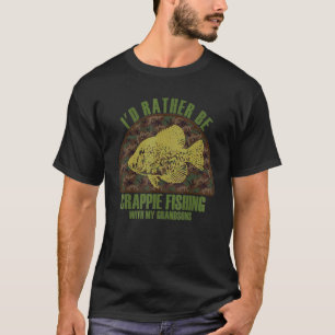 Sincere Rather Crappie Fish My Grandsons T-Shirt