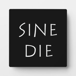 Sine die plaque