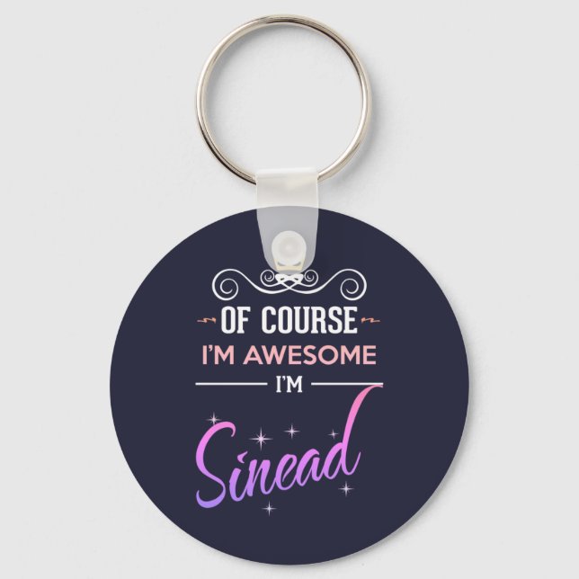 Sinead Of Course I'm Awesome Name Keychain (Front)