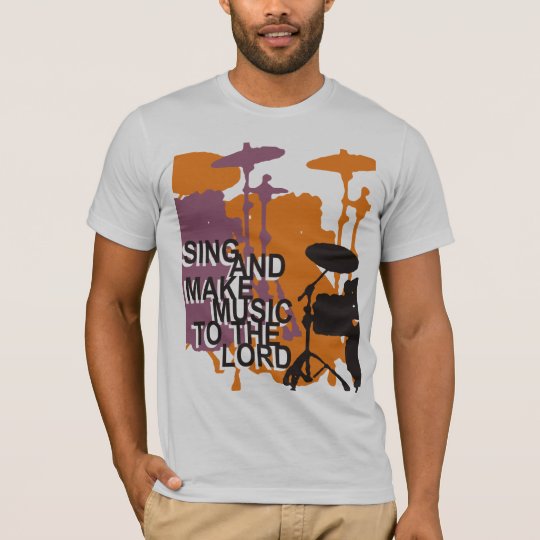 Sing and Make Music to the Lord Shirts