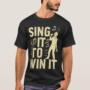 Sing It to Win It Vocalist T-Shirt