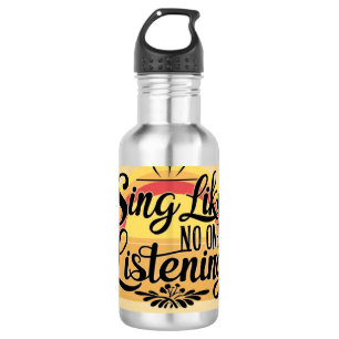 Sing Like No One Is Listening 2 532 Ml Water Bottle