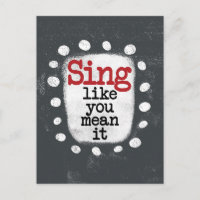 Sing Like You Mean It Postcard