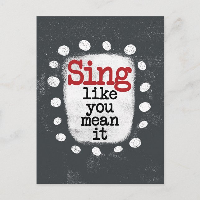 Sing Like You Mean It Postcard (Front)