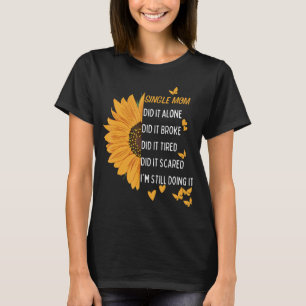 Sing mom beautiful sunflower - Gift for a strong s T-Shirt