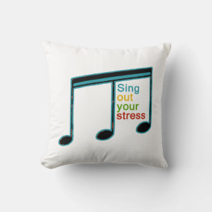 sing out your stress & be happy throw pillow