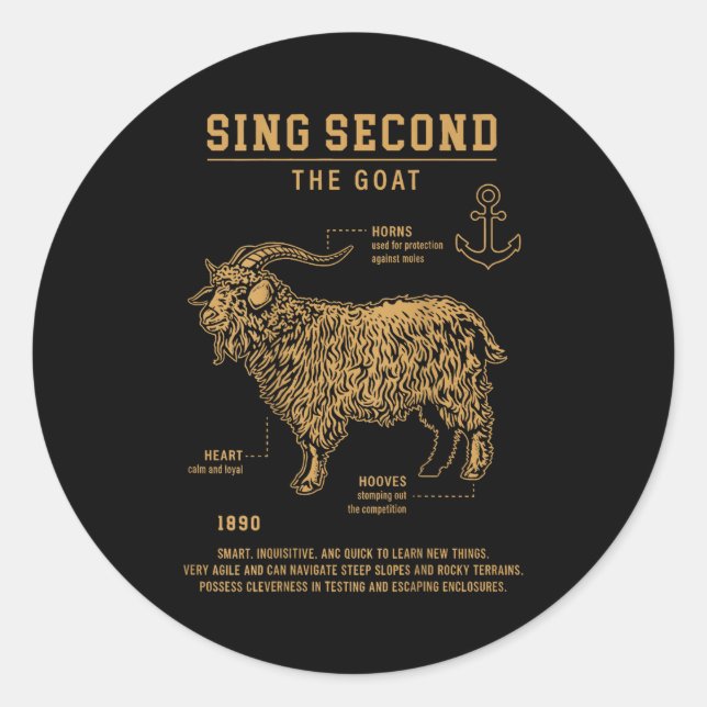 Sing Second The Goat (on Back)  Classic Round Sticker (Front)