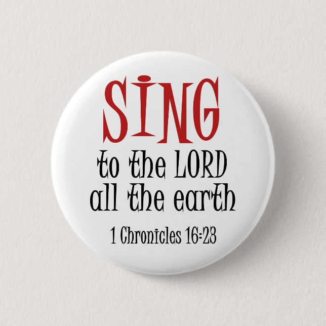 Sing to the Lord 2 Inch Round Button (Front)