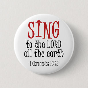 Sing to the Lord 2 Inch Round Button