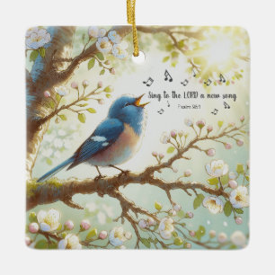 Sing To The LORD A New Song Psalm 96:1 Ceramic Ornament
