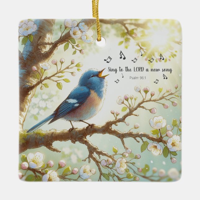 Sing To The LORD A New Song Psalm 96:1 Ceramic Ornament (Front)