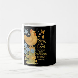 Sing To The Lord - Cute Chicken Hen Christian Desi Coffee Mug