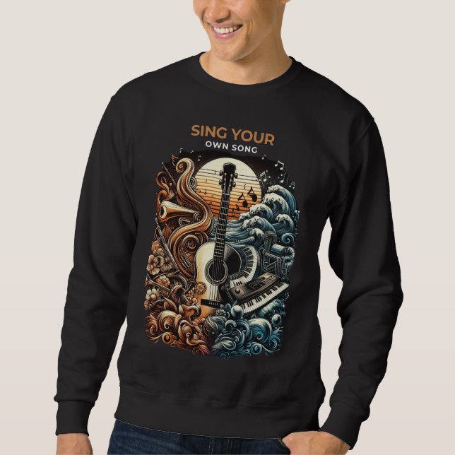 Sing your own song sweatshirt (Front)