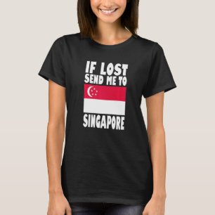 Singapore Flag Design  If lost send me to Singapor T-Shirt
