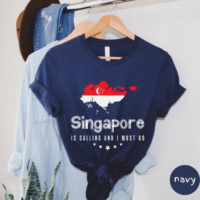 Singapore Is Calling And I Must Go T-shirt (Creator Uploaded)