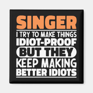 Singer I Try To Make Things Voice Coach Gift Idea Magnet