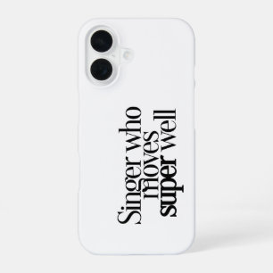 Singer Who Moves Super Well iPhone 16 Case