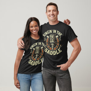 Singin in the Saddle - Country Music Lover Gifts T-Shirt