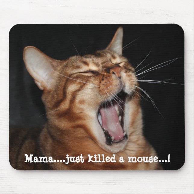 Singing Bengal Cat "mama ...just killed a" Meme Mouse Pad (Front)