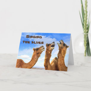 SINGING CAMELS SING THE BLUES-GET WELL CARD