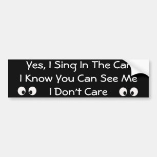 Singing In The Car Bumper Sticker