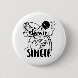 Singing in the shower 2 inch round button