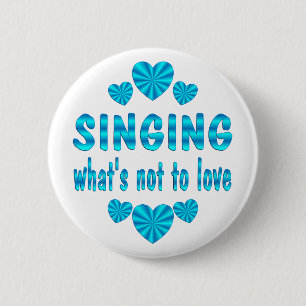 SINGING LOVE 2 INCH ROUND BUTTON