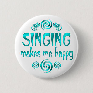 Singing Makes Me Happy 2 Inch Round Button