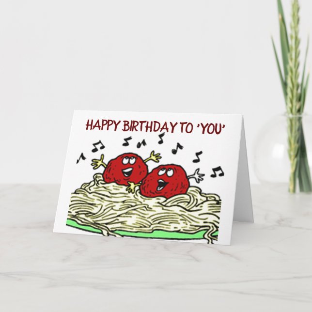 "SINGING MEATBALL" JUST FOR "YOUR" BIRTHDAY CARD (Front)
