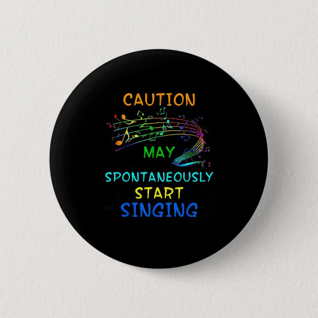 Singing Music Lover T Shirt Gift - Caution May Sta 2 Inch Round Button (Front)