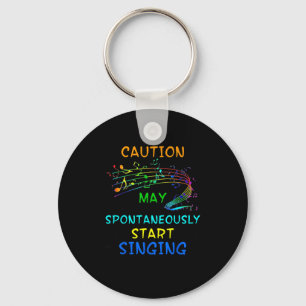 Singing Music Lover T Shirt Gift - Caution May Sta Keychain