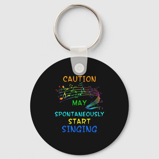 Singing Music Lover T Shirt Gift - Caution May Sta Keychain (Front)