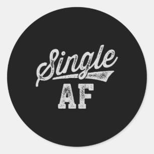 Single Af Funny Singles Awareness Day Anti-valenti Classic Round Sticker