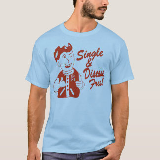 Single and Disease free T-Shirt