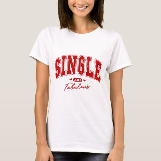 Single and Fabulous T-Shirt