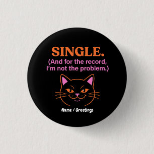 Single And for the record I'm not the problem Fun 1 Inch Round Button