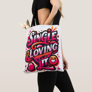 Single and Loving It - Empowering Valentine's Day Tote Bag