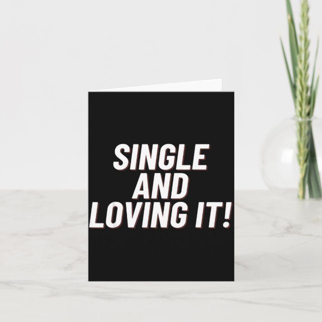 Single And Loving It Funny Valentines Quote Men Wo Card (Front)
