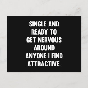 Single and ready to get nervous around anyone.. postcard