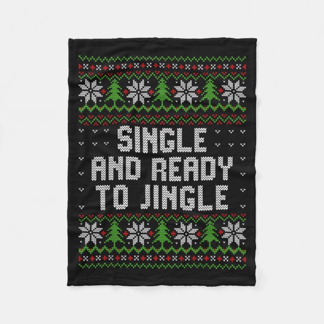 Single And Ready To Jingle Ugly Christmas Sweater  Fleece Blanket (Front)
