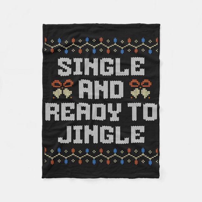 Single And Ready To Jingle Xmas Party Offensive Ch Fleece Blanket (Front)