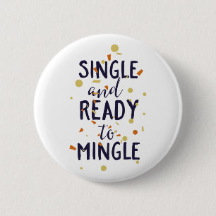 Single and Ready to Mingle 2 Inch Round Button