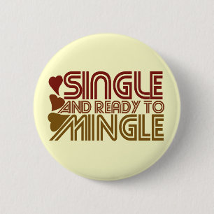 Single and Ready to MINGLE 2 Inch Round Button
