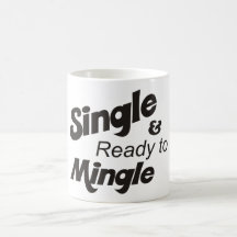 Single and Ready to Mingle Cup