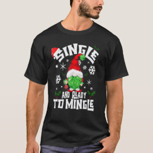 Single And Ready To Mingle For Singles T-Shirt