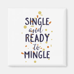 Single and Ready to Mingle Magnet
