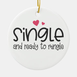 Single and Ready to Mingle Valentine   Ornament