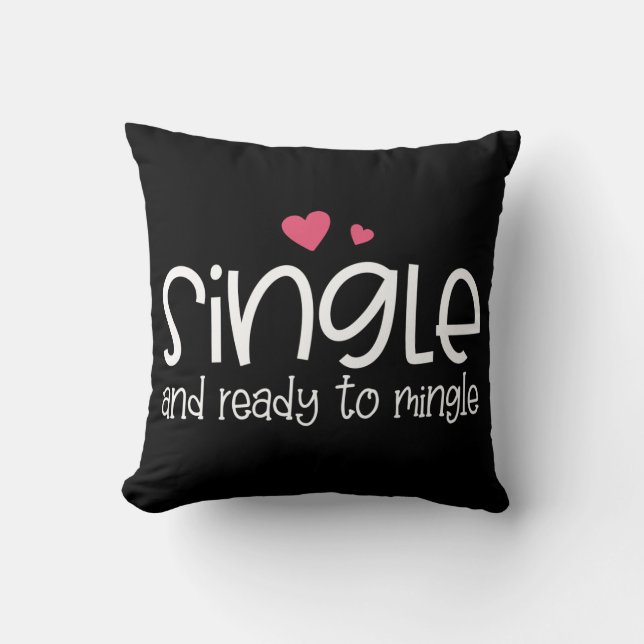 Single and Ready to Mingle Valentine Throw Pillow (Front)
