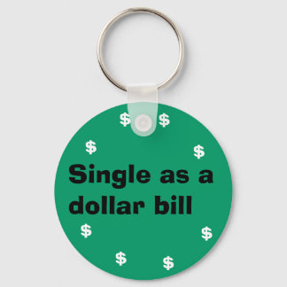 Single as a dollar bill keychain